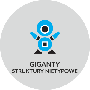 Giganty / Struktury Nietypowe